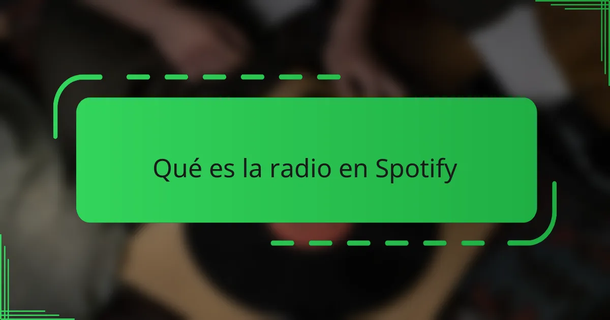 Qué es la radio en Spotify