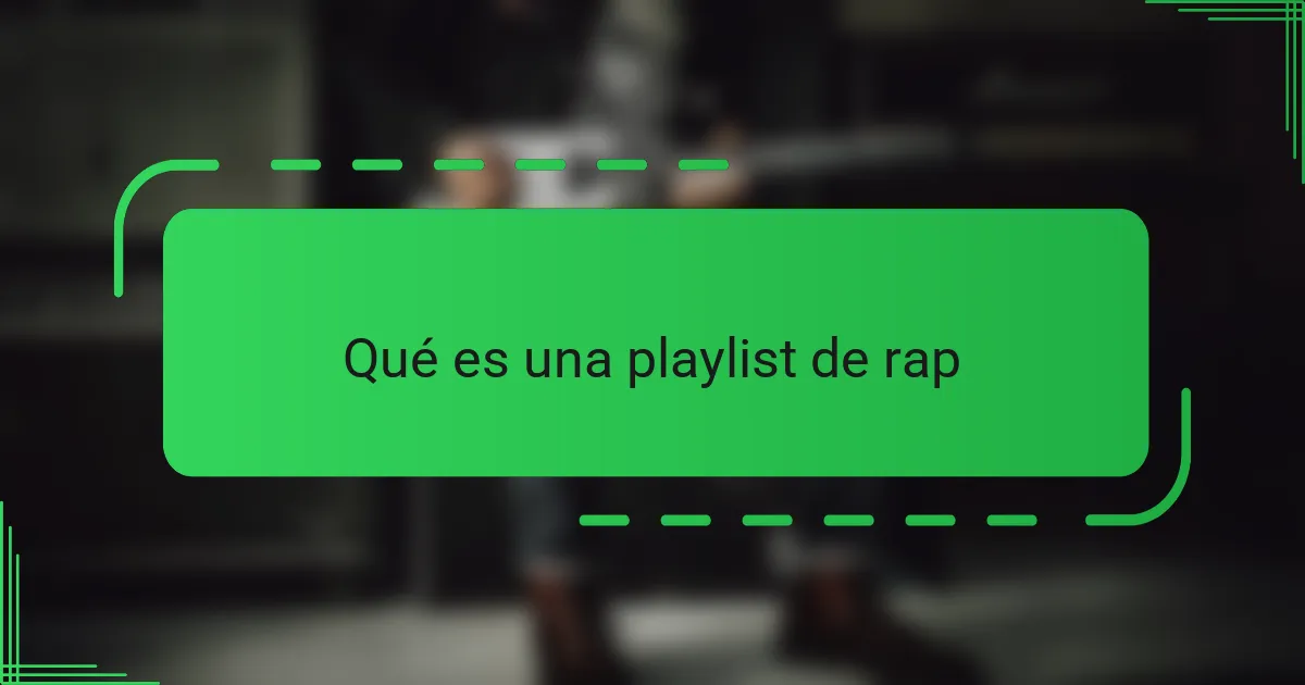 Qué es una playlist de rap