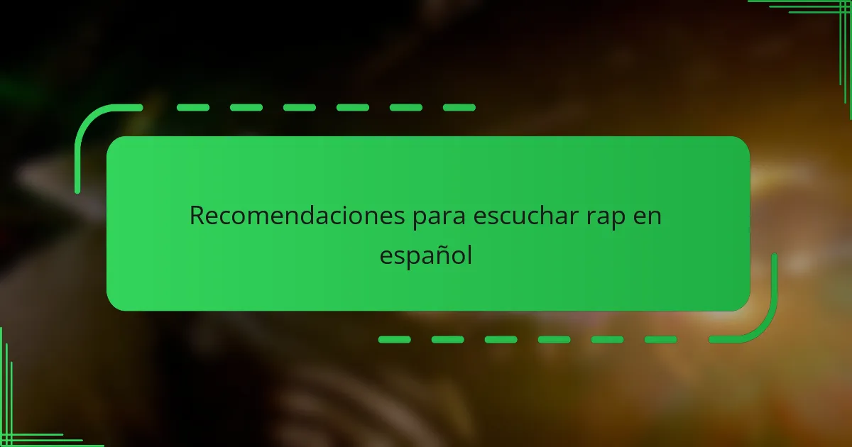 Recomendaciones para escuchar rap en español