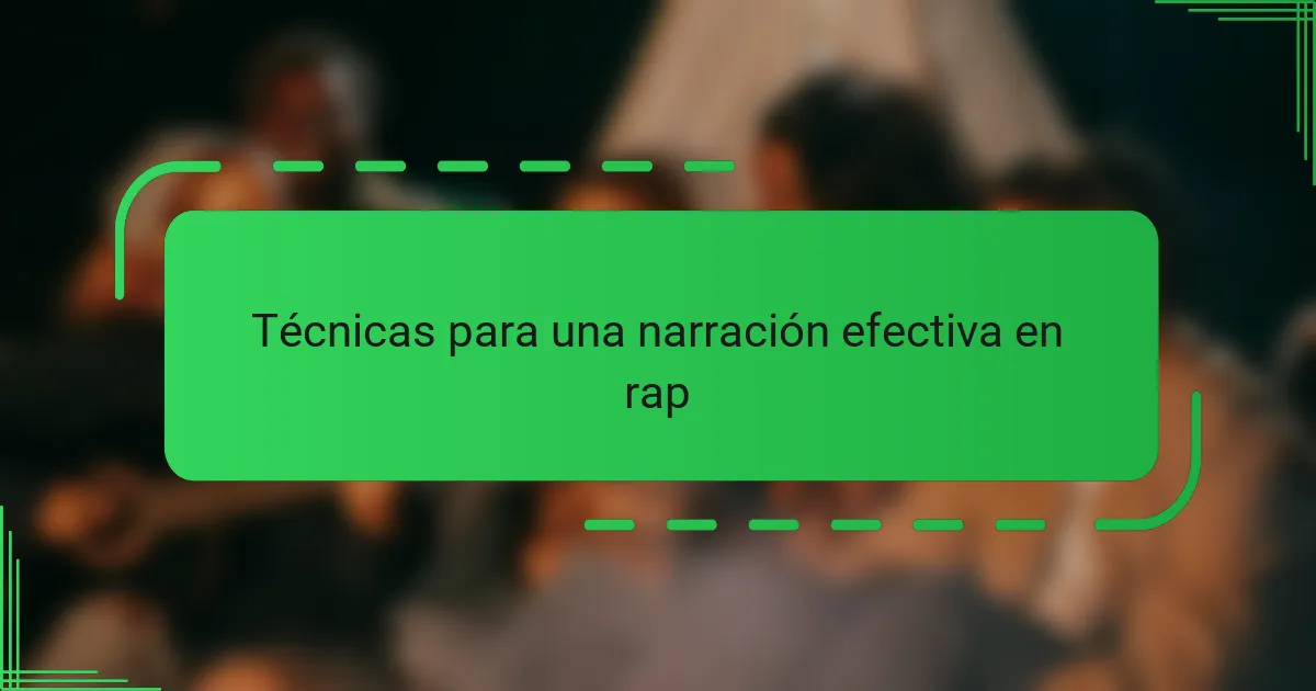 Técnicas para una narración efectiva en rap
