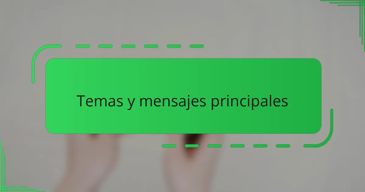 Temas y mensajes principales